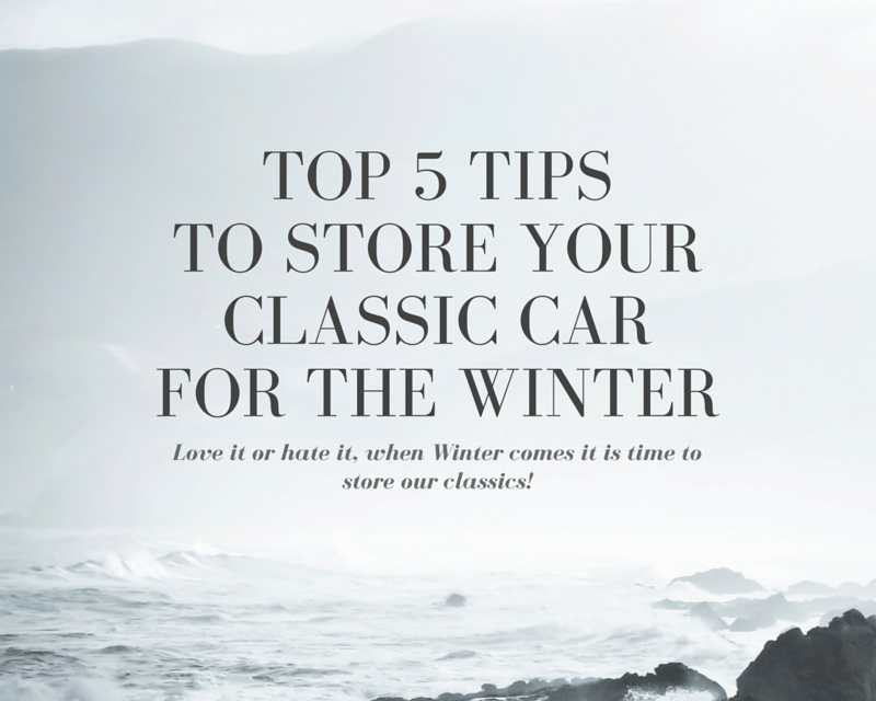 THE 5 CRITICAL THINGS TO DO WHEN STORING YOUR CLASSIC CAR